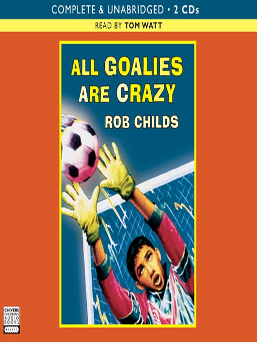 Title details for All Goalies are Crazy by Rob Childs - Available